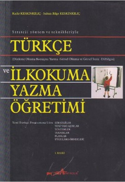 Strateji Yöntem ve Teknikleriyle Türkçe ve İlkokuma Yazma Öğretimi