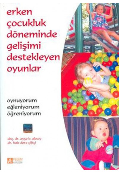 Erken Çocukluk Döneminde Gelişimi Destekleyen Oyunlar