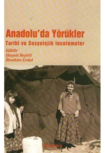 Anadolu’da Yörükler Tarihi ve Sosyolojik İncelemeler