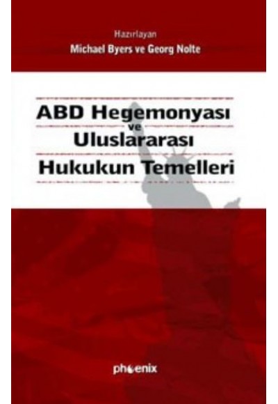 ABD Hegemonyası ve Uluslararası Hukukun Temelleri