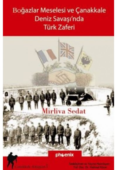 Boğazlar Meselesi ve Çanakkale Deniz Savaşı'nda Türk Zaferi