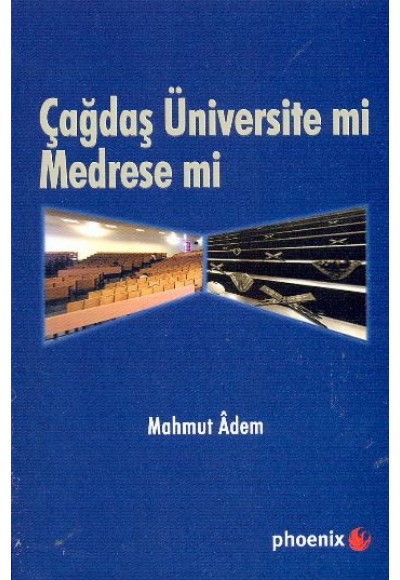 Çağdaş Üniversite mi Medrese mi