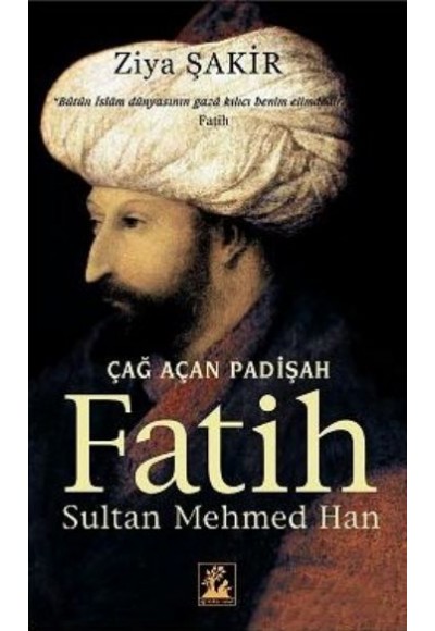 Çağ Açan Padişah Fatih Sultan Mehmed Han