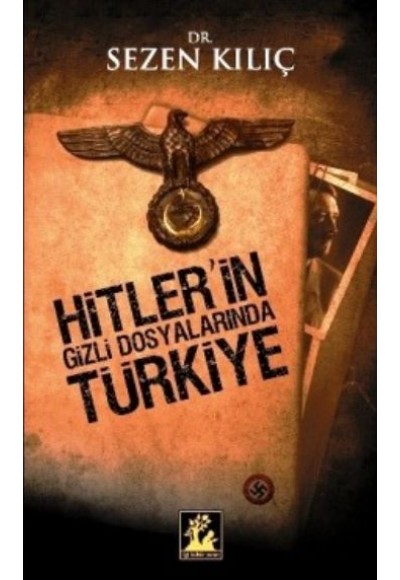Hitler'in Gizli Dosyalarında Türkiye