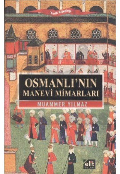 Osmanlı’nın Manevi Mimarları