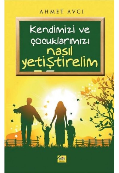 Kendimizi ve Çocuklarımızı Nasıl Yetiştirelim