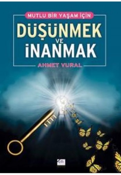 Mutlu Bir Yaşam İçin Düşünmek ve İnanmak