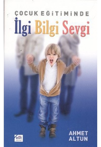 Çocuk Eğitiminde İlgi Bilgi Sevgi