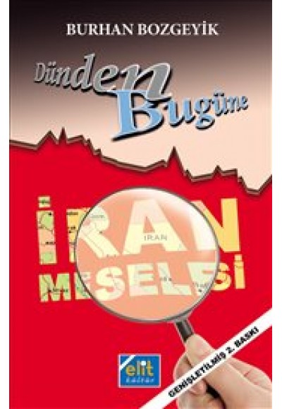 Dünden Bugüne İran Meselesi