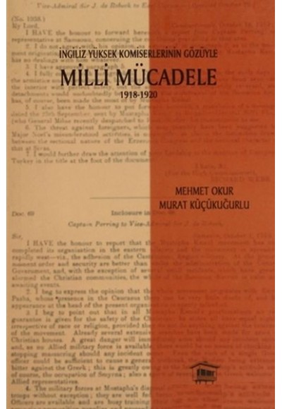 İngiliz Yüksek Komiselerinin Gözüyle Milli Mücadele 1918-1920