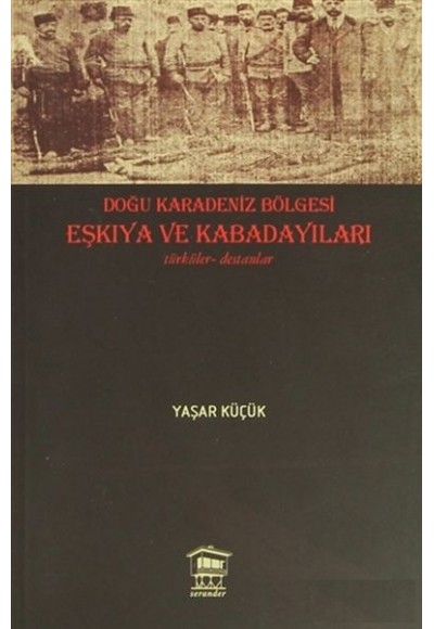 Doğu Karadeniz Bölgesi Eşkıya ve Kabadayıları