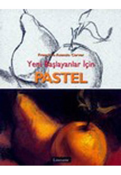 Pastel: Yeni Başlayanlar İçin