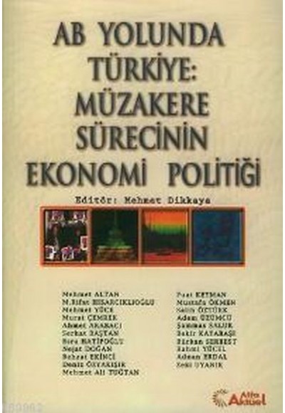 AB Yolunda Türkiye: Müzakere Sürecinin Ekonomi Politiği