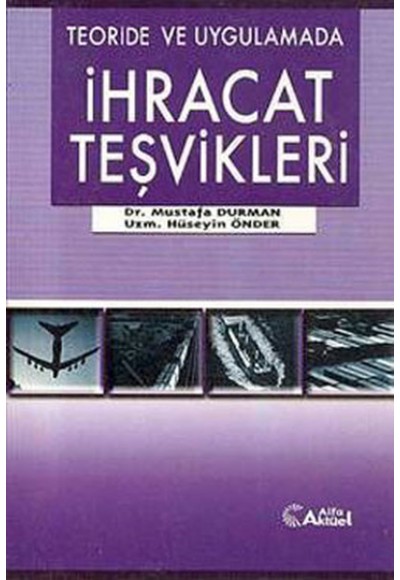 Teoride ve Uygulamada İhracat Teşvikleri