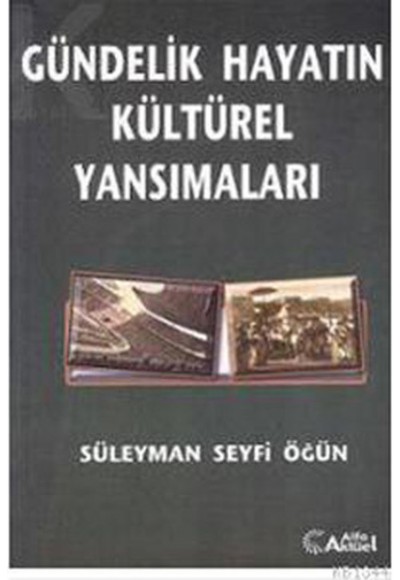 Gündelik Hayatın Kültürel Yansımaları