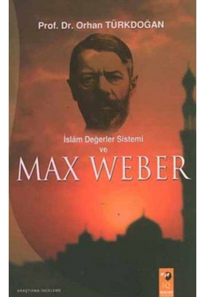 İslam Değerler Sistemi ve Max Weber