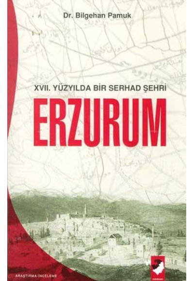 17. Yüzyılda Bir Serhad Şehri Erzurum