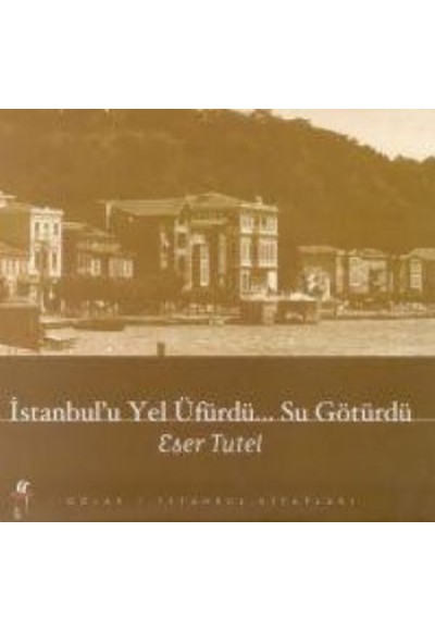 İstanbul’u Yel Üfürdü... Su Götürdü