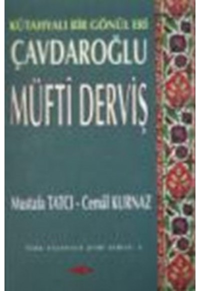 Çavdaroğlu Müfti Derviş Kütahyalı Bir Gönül Eri