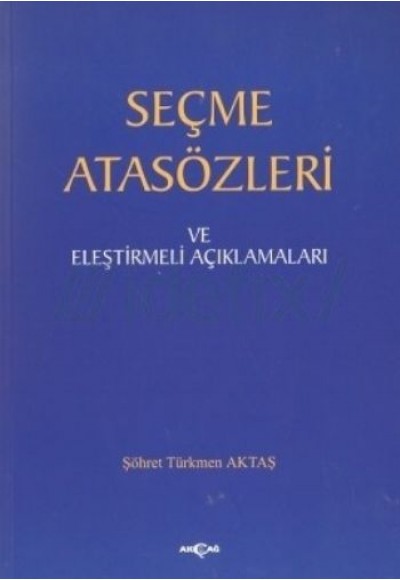 Seçme Atasözleri ve Eleştirmeli Açıklamaları