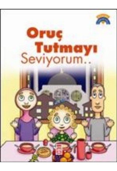 Oruç Tutmayı Seviyorum