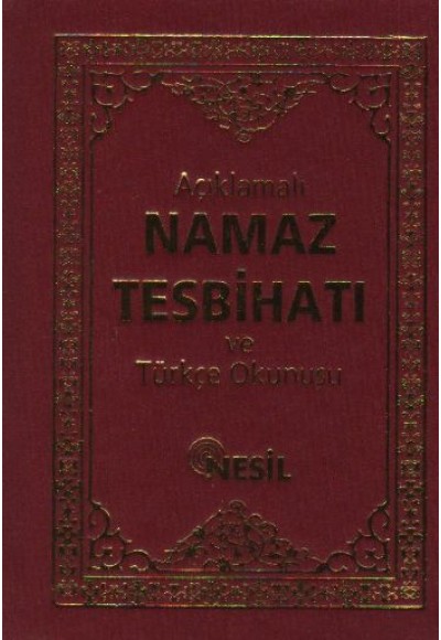 Açıklamalı Namaz Tesbihatı ve Türkçe Okunuşu (Cep Boy)