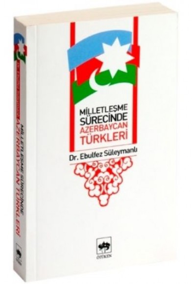 Milletleşme Sürecinde Azerbaycan Türkleri