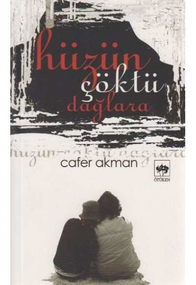 Hüzün Çöktü Dağlara