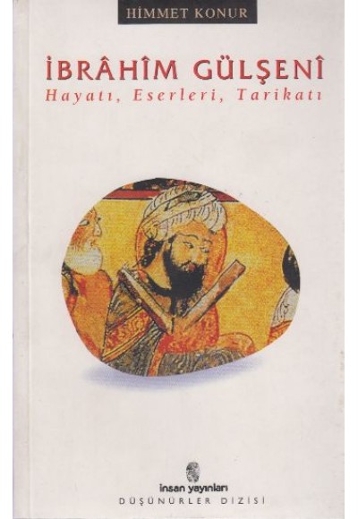 İbrahim Gülşeni Hayatı, Eserleri, Tarikatı