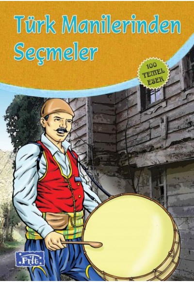 Türk Manilerinden Seçmeler (100 Temel Eser - İlköğretim)