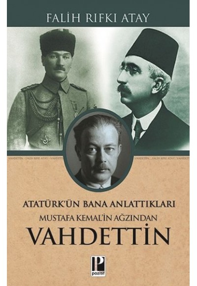 Mustafa Kemal’in Ağzından Vahdettin