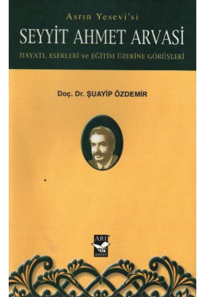 Asrın Yesevi'siSeyyit Ahmet Arvasi