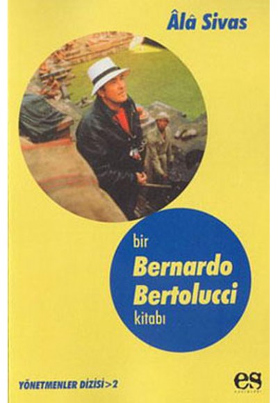 Bir Bernardo Bertolucci Kitabı Yönetmenler Dizisi 2