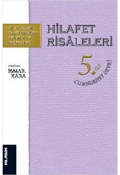 Hilafet Risaleleri 5. Cilt  Cumhuriyet Devri