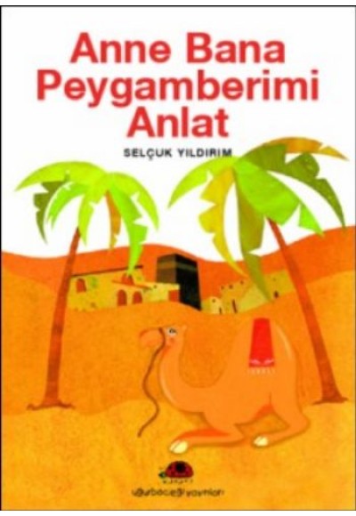 Anne Bana Peygamberimi Anlat