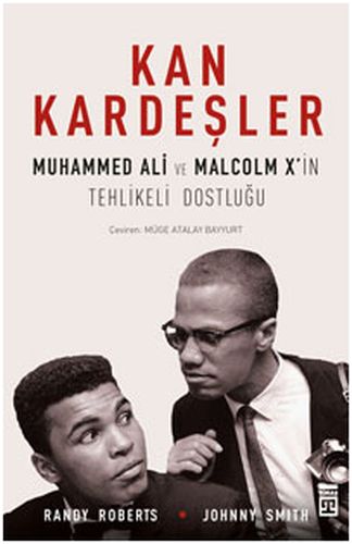 Kan Kardeşler - Muhammed Ali ve Malcom X’ in Tehlikeli Dostluğu