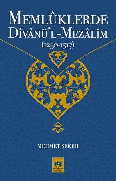 Memlüklerde Divanü’l Mezalim 1250 - 1517