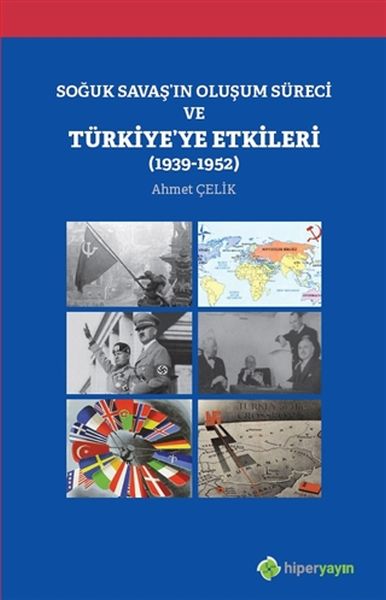 Soğuk Savaş'ın Oluşum Süreci ve Türkiye'ye Etkileri 1939-1952
