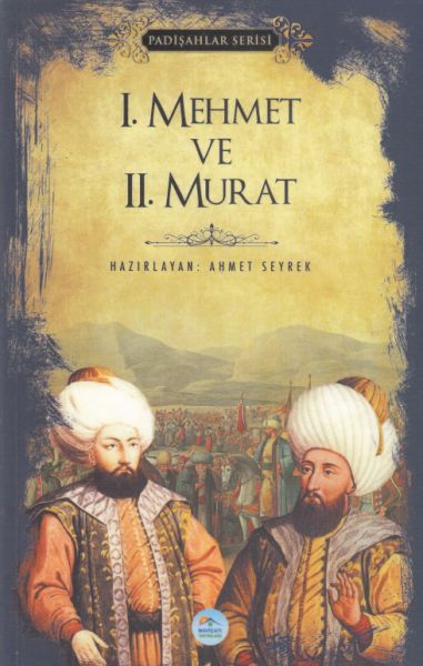 I. Mehmet ve II. Murat - Padişahlar Serisi
