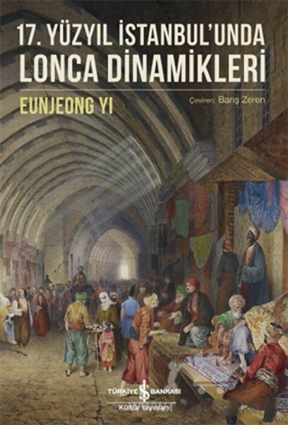 17. Yüzyıl İstanbul’unda Lonca Dinamikleri