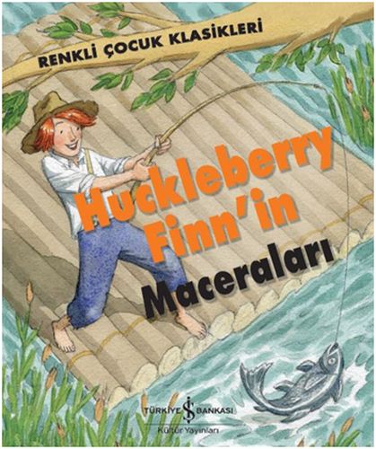 Renkli Çocuk Klasikleri - Huckleberry Finn’in Maceraları
