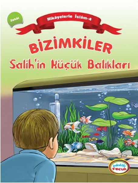 Bizimkiler / Salih'in Küçük Balıkları  Hikayelerle İslam 4 - Zekat
