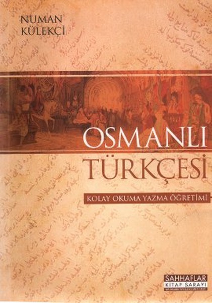 Osmanlı Türkçesi - Kolay Okuma Yazma Öğretimi