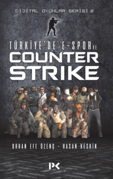 Dijital Oyunlar Serisi 2- Türkiye'de E-Spor ve Counter Strike