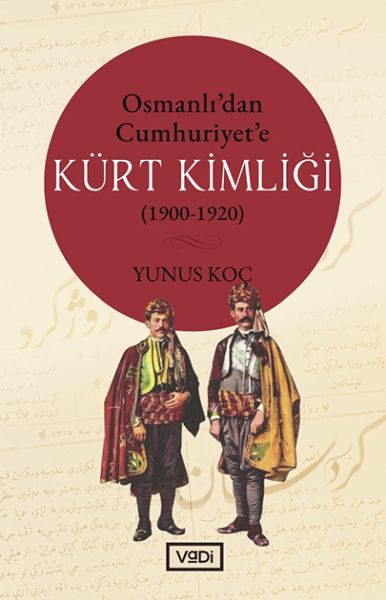 Osmanlı’dan Cumhuriyet’e Kürt Kimliği 1900-1920