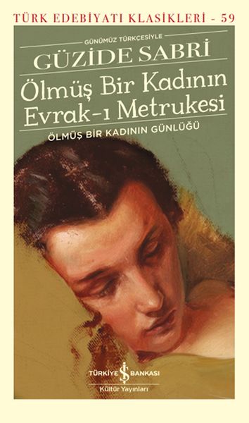 Ölmüş Bir Kadının Evrak-ı Metrukesi - Türk Edebiyatı Klasikleri