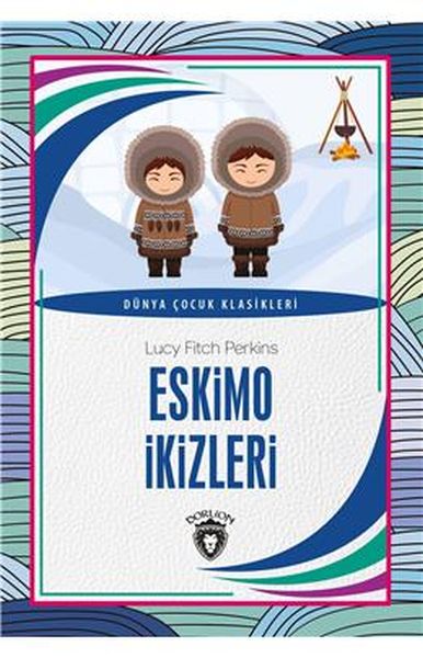 Eskimo İkizleri Dünya Çocuk Klasikleri (7-12 Yaş)