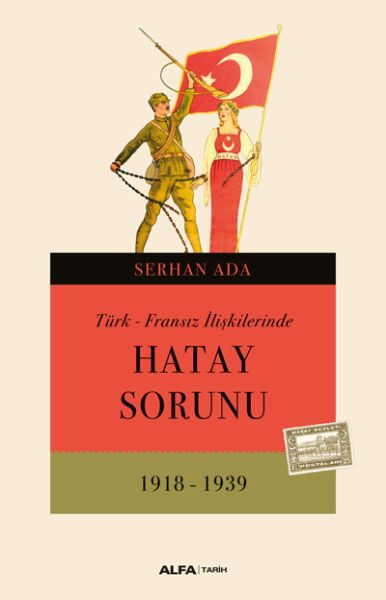 Türk - Fransız İlişkilerinde Hatay Sorunu 1918-1939