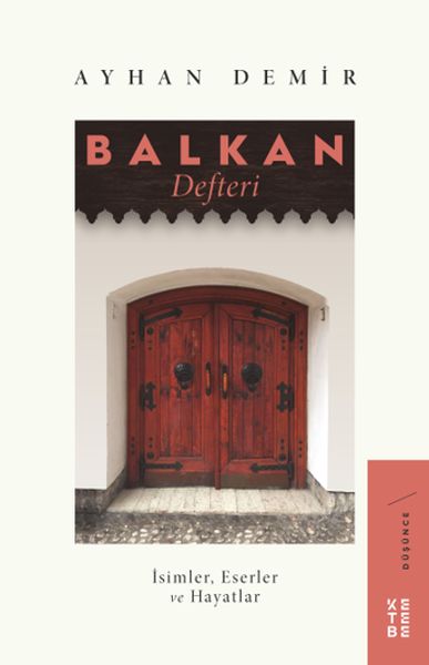 Balkan Defteri - İsimler, Eserler ve Hayatlar