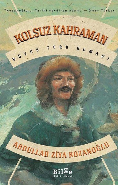 Kolsuz Kahraman - Büyük Türk Romanı